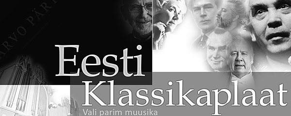 Klassikaraadio kutsub kuulajaid parimat Eesti klassikaplaati valima