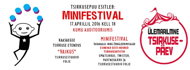 TSIRKUSEPÄEV! Noored Eesti tsirkuseartistid tähistavad Ülemaailmset Tsirkusepäeva 2016 minifestivaliga Kumus